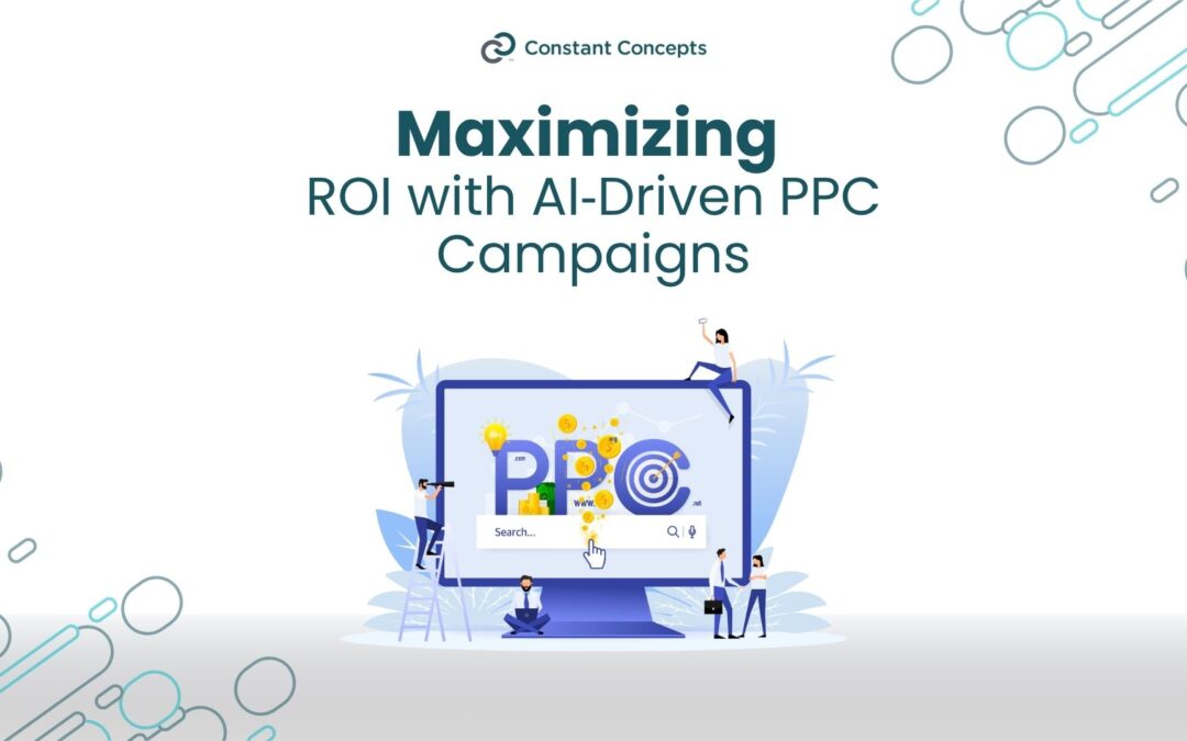 Maximizing ROI with AI‑Driven PPC Campaigns